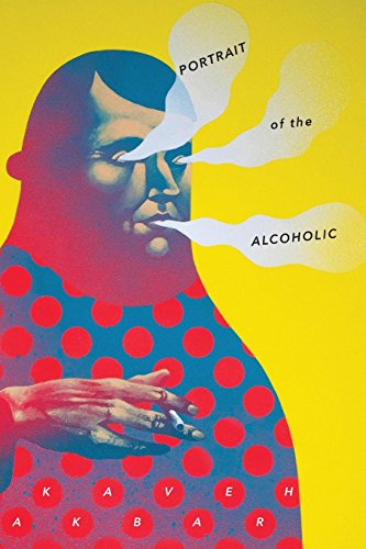 Kaveh Akbar Portrait Of The Alcoholic