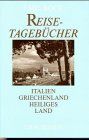 Reisetagebücher: Italien - Griechenland - Heiliges Land