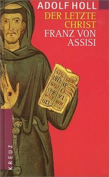 Der letzte Christ. Franz von Assisi