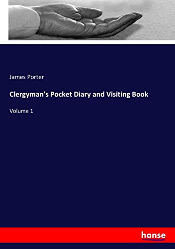 Clergyman's Pocket Diary and Visiting Book: Volume 1