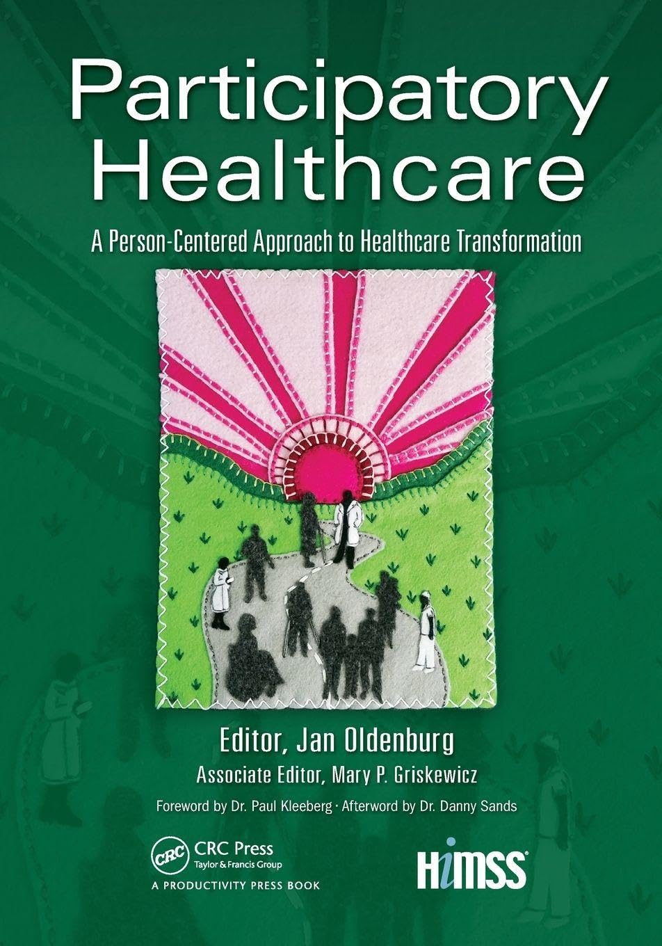 Participatory Healthcare: A Person-Centered Approach to Healthcare Transformation (Himss Book)