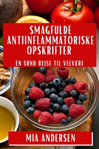 Smagfulde Antiinflammatoriske Opskrifter: En Sund Rejse til Velvære