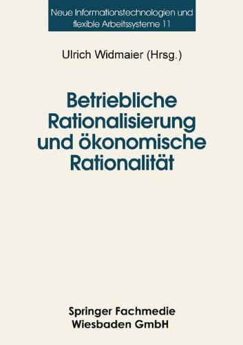 Betriebliche Rationalisierung und ökonomische Rationalität: Optionen Und Determinanten Von Differenzierungsprozessen Im Deutschen Maschinenbau (German Edition)