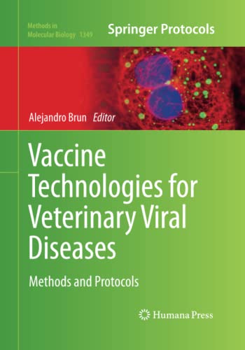 Vaccine Technologies for Veterinary Viral Diseases: Methods and Protocols (Methods in Molecular Biology, Band 1349)