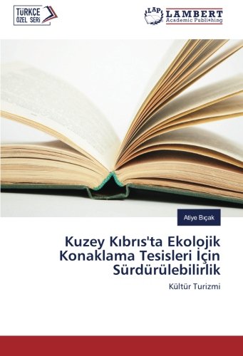 Kuzey Kıbrıs'ta Ekolojik Konaklama Tesisleri İçin Sürdürülebilirlik: Kültür Turizmi