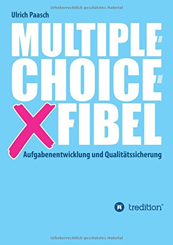 Multiple-Choice-Fibel: Aufgabenentwicklung und Qualitätssicherung