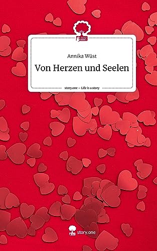 Von Herzen und Seelen. Life is a Story - story.one