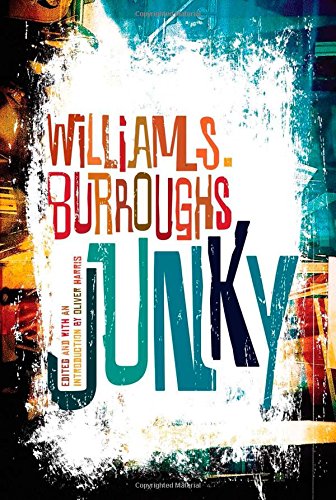 Burroughs, William S. Junky, The Definitive Text Of Junk