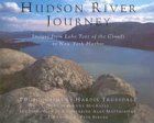 Hudson River Journey: Images from Lake Tear in the Clouds to New York Harbor: Images from Lake Tear in the Couds to New York Harbour