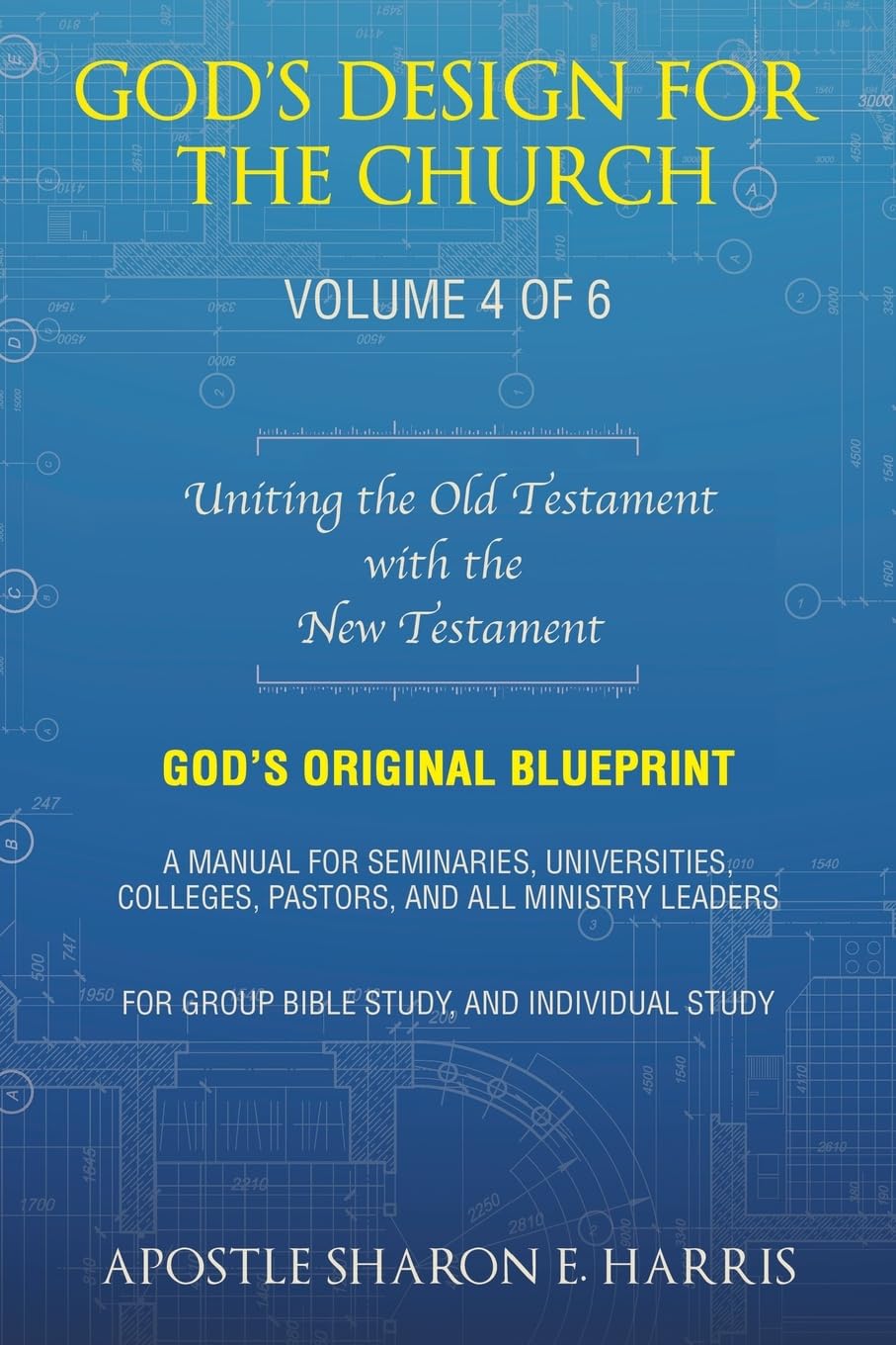 God’s Design For the Church: Uniting the Old Testament with the New Testament (Volume 4)