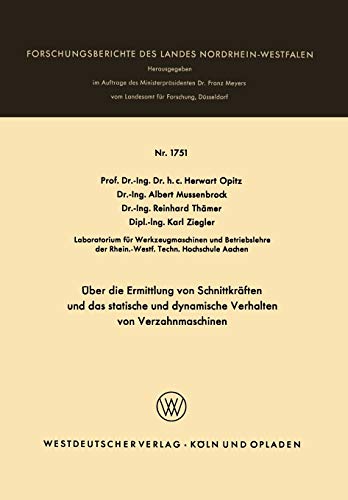 Über die Ermittlung von Schnittkräften und das statistische und dynamische Verhalten von Verzahnmaschinen (Forschungsberichte des Landes Nordrhein-Westfalen, 1751, Band 1751)