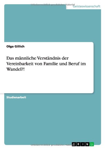 Das männliche Verständnis der Vereinbarkeit von Familie und Beruf im Wandel?!