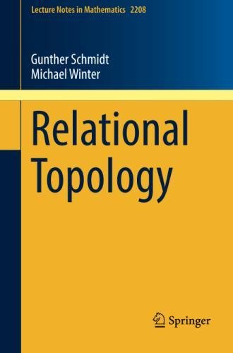 Relational Topology (Lecture Notes in Mathematics, Band 2208)