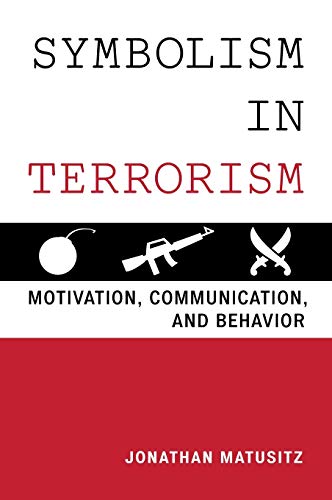 Symbolism in Terrorism: Motivation, Communication, and Behavior