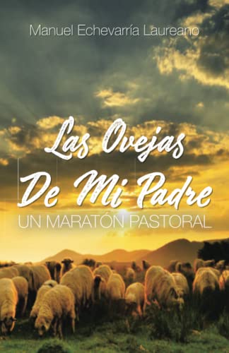 Las ovejas de mi Padre: Un maratón pastoral
