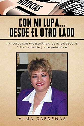 Con Mi Lupa . . . Desde El Otro Lado: Artículos Con Problemáticas De Interés Social: Articulos Con Problematicas de Interes Social