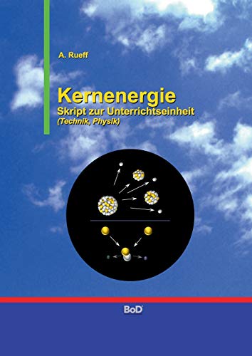 Kernenergie: Skript zur Unterrichtseinheit