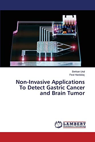 Non-Invasive Applications To Detect Gastric Cancer and Brain Tumor