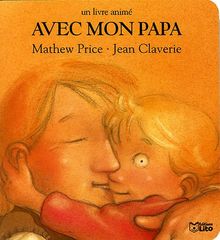 Avec mon papa : un livre animé