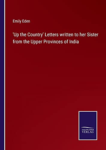 'Up the Country' Letters written to her Sister from the Upper Provinces of India
