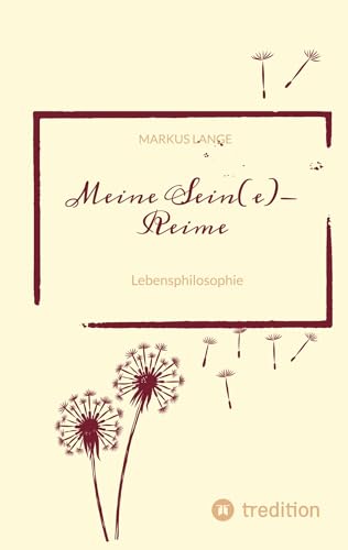 Meine SEIN(e)-Reime: Lebensphilosophie