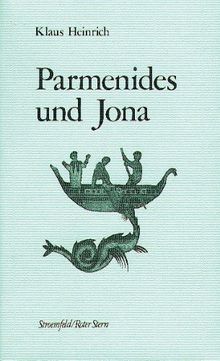 Parmenides und Jona: Vier Studien über das Verhältnis von Philosophie und Mythologie