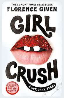 Girlcrush: The debut novel from the bestselling author of Women Don't Owe You Pretty