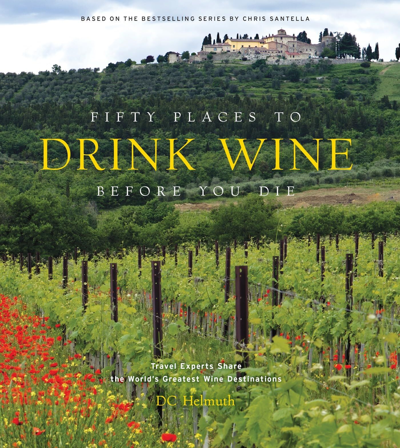 Helmuth, D. C.: Fifty Places to Drink Wine Before You Die