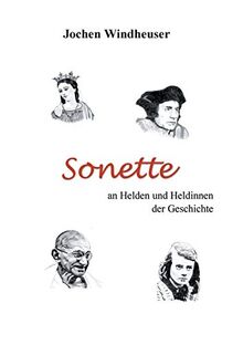 Sonette an Heldinnen und Helden der Geschichte