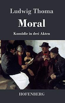 Moral: Komödie in drei Akten