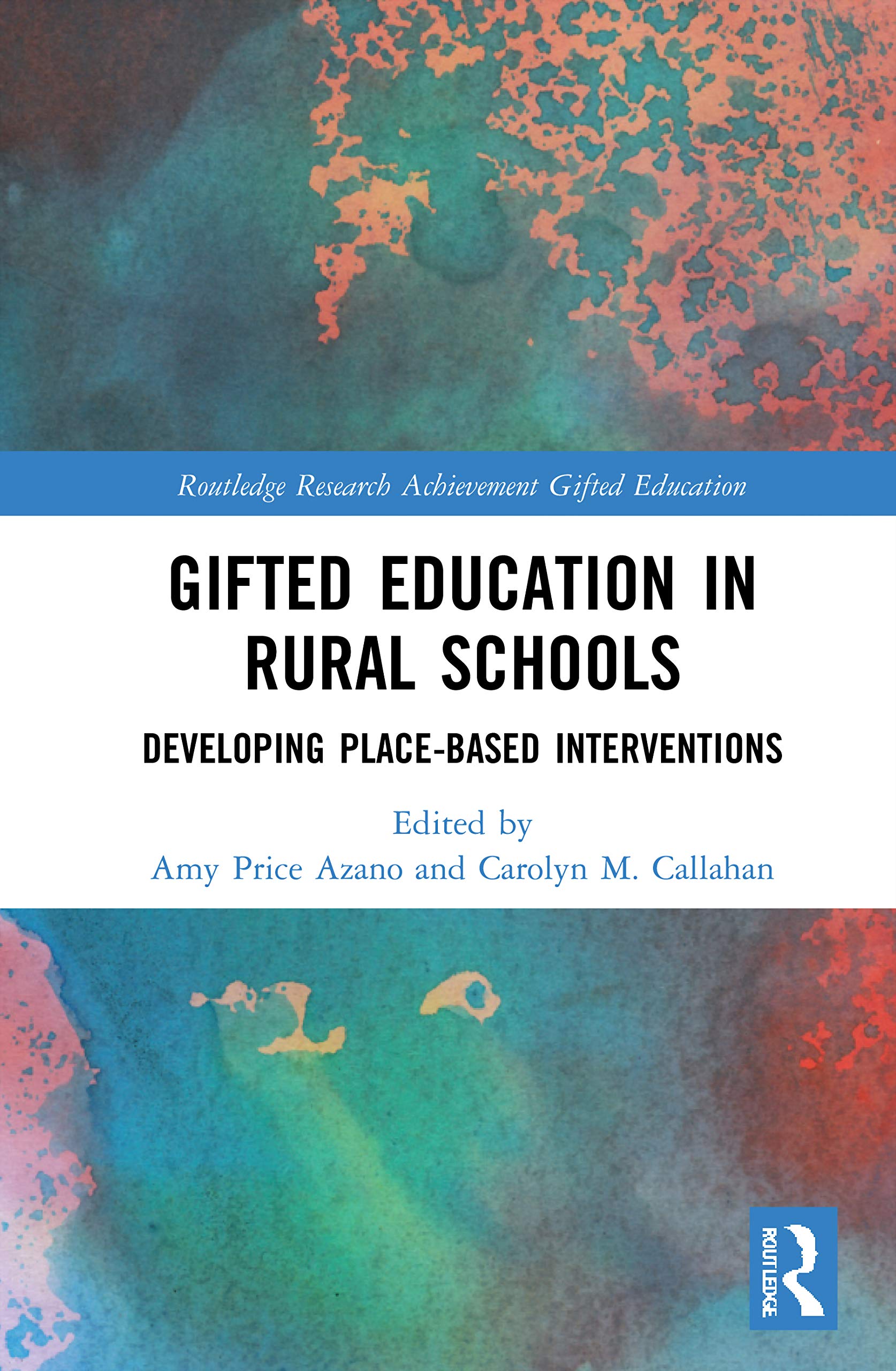Gifted Education in Rural Schools: Developing Place-Based Interventions (Routledge Research in Achievement and Gifted Education)