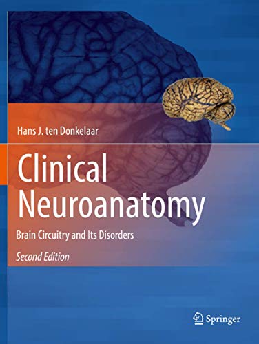 Clinical Neuroanatomy: Brain Circuitry and Its Disorders