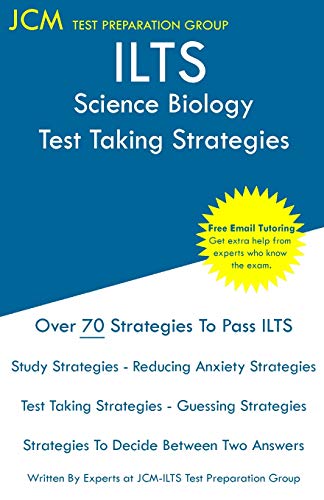 ILTS Science Biology - Test Taking Strategies: ILTS 105 Exam - Free Online Tutoring - New 2020 Edition - The latest strategies to pass your exam.