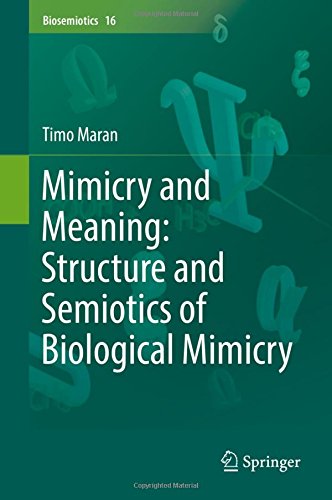 Mimicry and Meaning: Structure and Semiotics of Biological Mimicry (Biosemiotics)