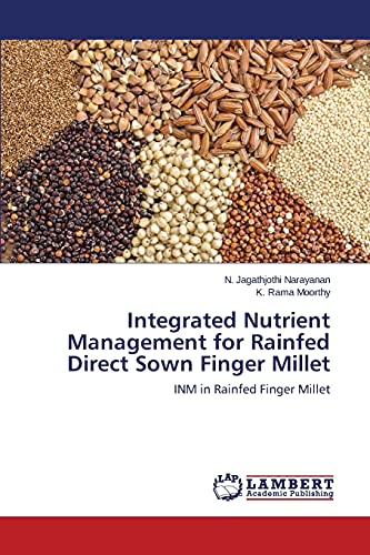 Integrated Nutrient Management for Rainfed Direct Sown Finger Millet: INM in Rainfed Finger Millet