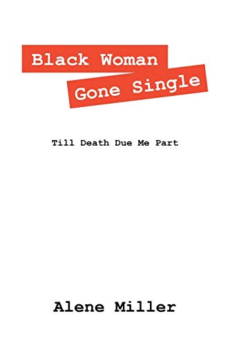 Black Woman Gone Single: Till Death Due Me Part