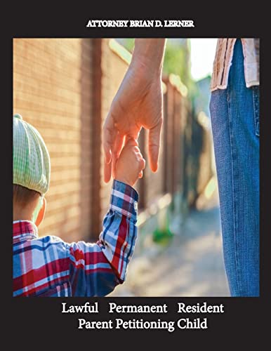 Lawful Permanent Resident Parent Petitioning Child: Family Law Petitions prepared by Immigration Law Firm