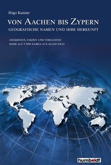 Von Aachen bis Zypern: Geografische Namen und ihre Herkunft