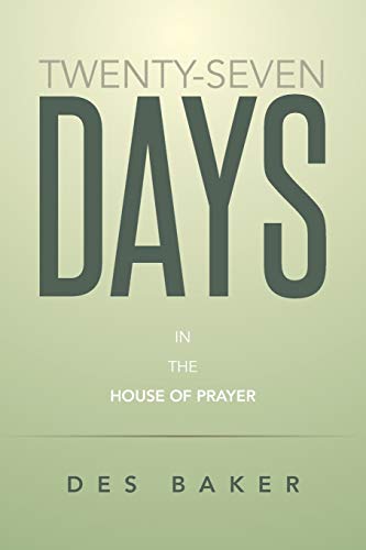 Twenty-Seven Days: In The House Of Prayer