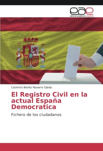 El Registro Civil en la actual España Democratica: Fichero de los ciudadanos
