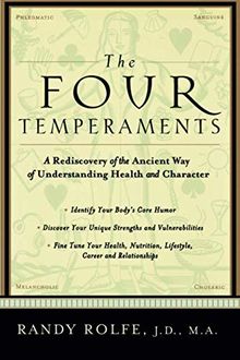 The Four Temperaments: A Rediscovery of the Ancient Way of Understanding Health and Character
