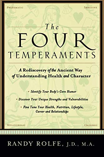 The Four Temperaments: A Rediscovery of the Ancient Way of Understanding Health and Character