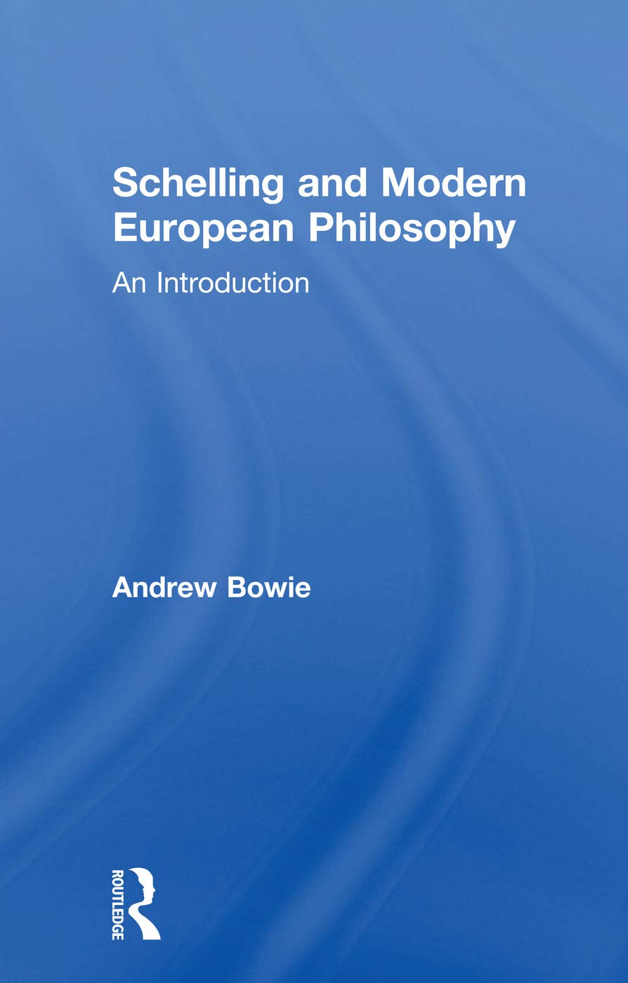 Andrew Bowie Schelling And Modern European Philosophy, An Introduction