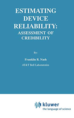Estimating Device Reliability:: Assessment of Credibility (The Springer International Series in Engineering and Computer Science, 206, Band 206)
