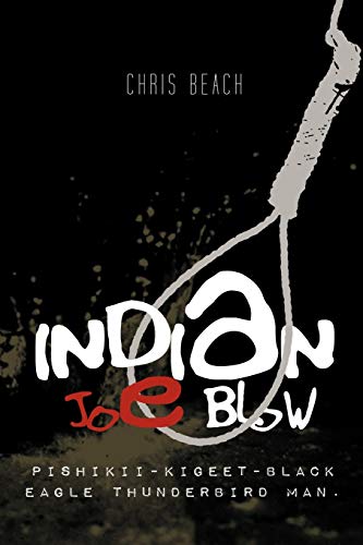 INDIAN JOE BLOW: Pishikii-Kigeet-Black Eagle Thunderbird Man.
