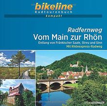 Radfernweg Vom Main zur Rhön: Entlang von Fränkischer Saale, Streu und Sinn – Mit Rhönexpress-Radweg. 1:50.000, 265 km, GPS-Tracks Download, Live-Update (bikeline Radtourenbuch kompakt)