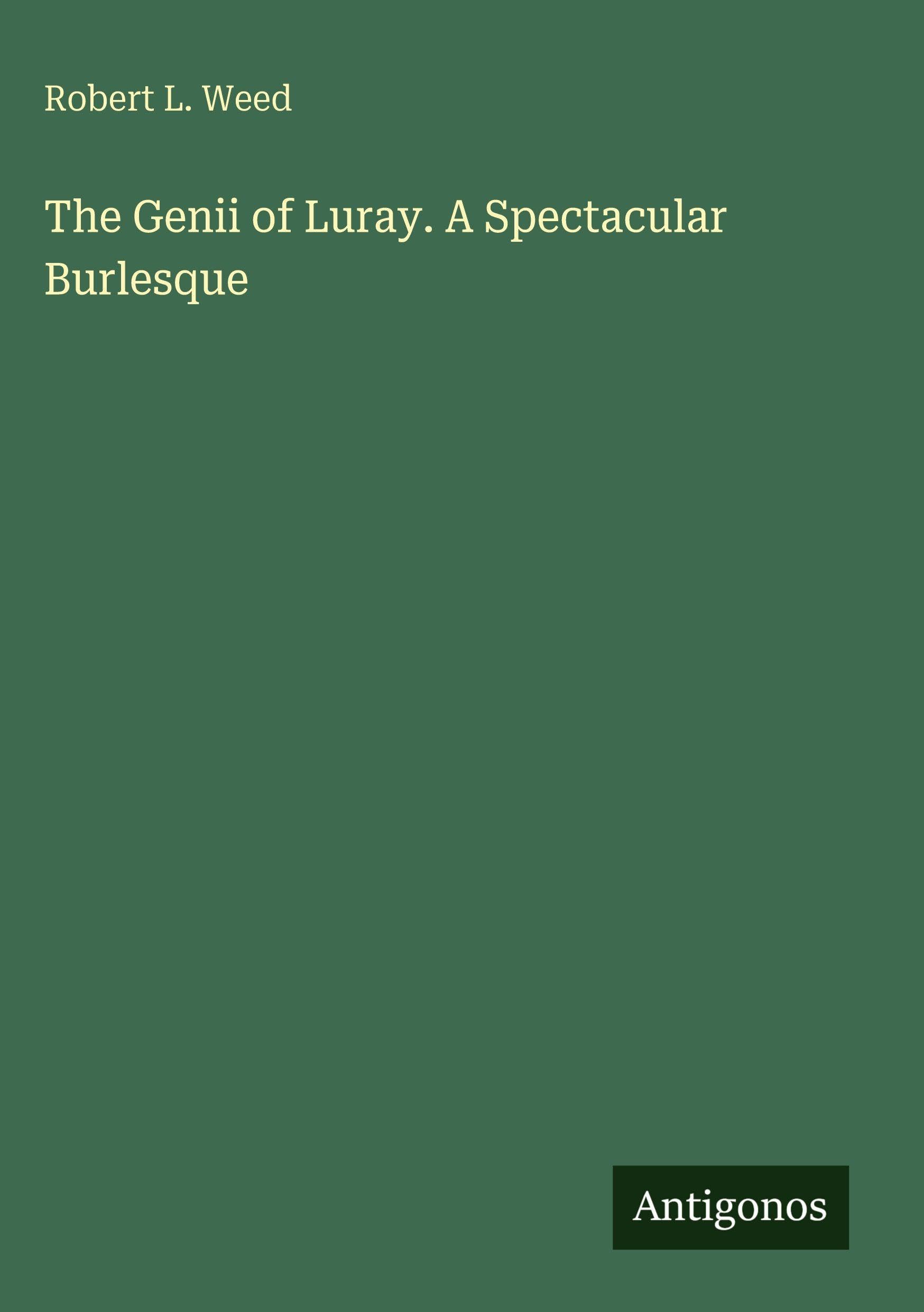 The Genii of Luray. A Spectacular Burlesque