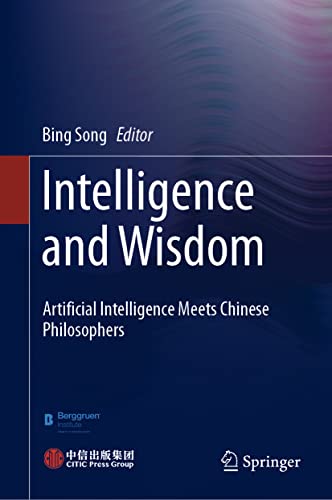 Intelligence and Wisdom: Artificial Intelligence Meets Chinese Philosophers
