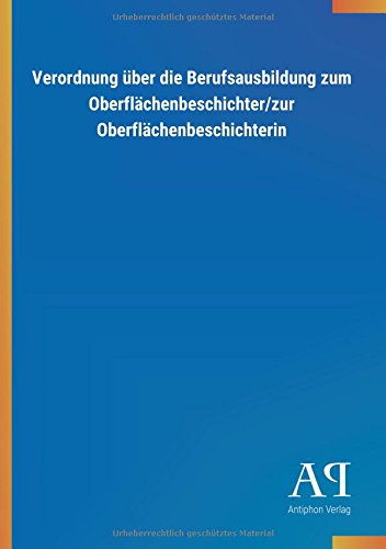 Verordnung über die Berufsausbildung zum Oberflächenbeschichter/zur Oberflächenbeschichterin