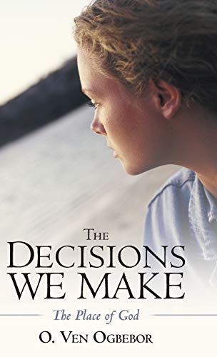 The Decisions We Make: The Place of God
